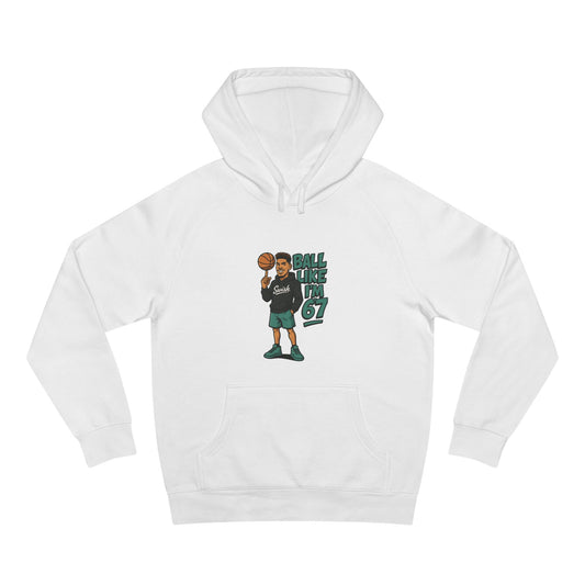 Ball Like I'm 6'7 Hoodie